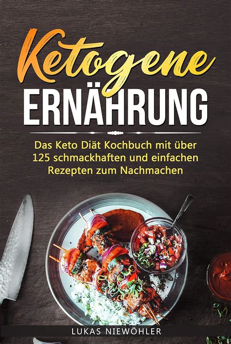 Ketogene Ern Hrung Das Keto Di T Kochbuch Mit Ber Schmackhaften