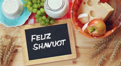 ¿qué Se Celebra En La Fiesta De Shavuot Y Por Qué Se Acostumbra Comer