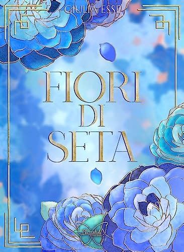 La Libreria Di Anna Recensione Fiori Di Seta