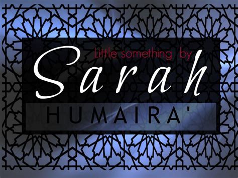 Little Something By Sarah Humaira