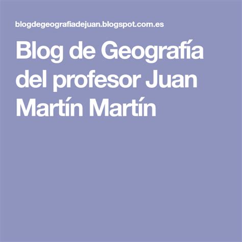 Blog De Geograf A Del Profesor Juan Mart N Mart N Geograf A Profesor