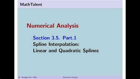 Mathtalent Numerical Analysis Sec 3 5 Part 1 Spline Interpolation Linear And Quadratic Splines