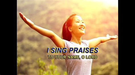 I Sing Praises To Your Name O Lord Youtube