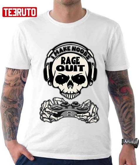 I Make Noobs Rage Quit Skull Gaming Unisex T Shirt Teeruto