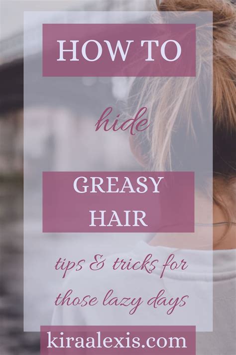 How To Hide Your Greasy Hair Hairstyles6h