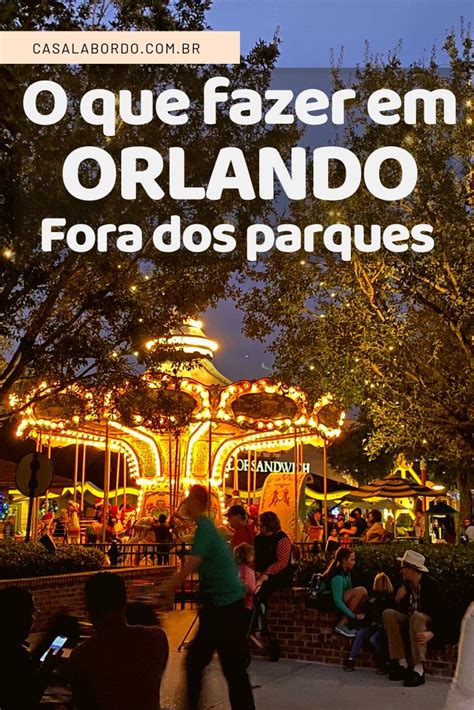 O que fazer em Orlando fora dos parques temáticos Orlando Roteiro