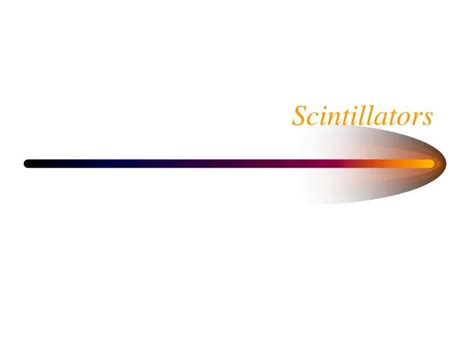 Ppt Scintillators Powerpoint Presentation Free Download Id918618