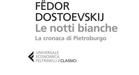 Le notti bianche La cronaca di Pietroburgo di Fëdor Dostoevskij UILPA