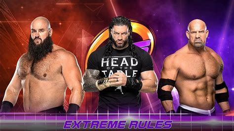 Wwe Full Match Braun Strowman Vs Roman Reigns Vs Goldberg Extreme