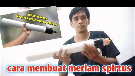 Cara Membuat Mercon Spirtus Dari Pipa Paralon Mudah Cara Membuat Meriam Spirtus Youtube