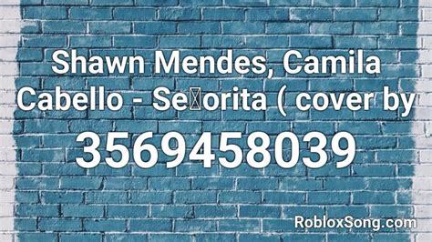 Shawn Mendes Camila Cabello Se챰orita cover by Roblox ID Roblox