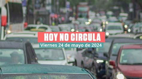 Hoy No Circula Viernes De Mayo De En Cdmx Y Edomex Autos Que