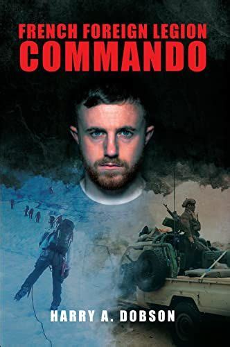 French Foreign Legion Commando By Harry Dobson Kindle Books French