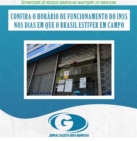 Confira O Hor Rio De Funcionamento Do Inss Nos Dias Em Que O Brasil