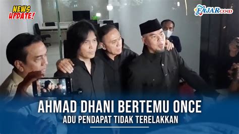 Ahmad Dhani Dan Once Mekel Akhirnya Bertemu Sempat Berdebat Akhirnya