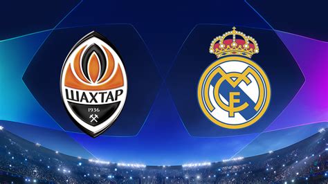 Watch Uefa Champions League Match Highlights Shakhtar Donetsk Vs Real