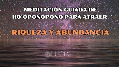 Meditaci N Guiada De Ho Oponopono Para Atraer Riqueza Y Abundancia A T