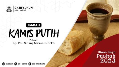 Ibadah Kamis Putih Kamis 6 April 2023 Youtube