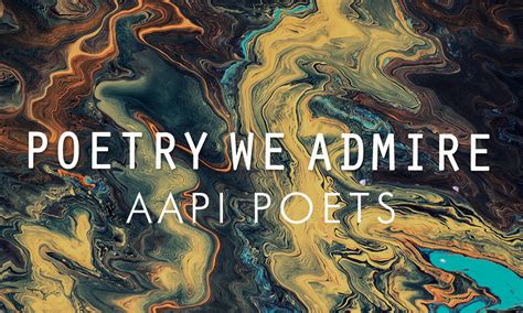 Poetry We Admire Aapi Poets Palette Poetry