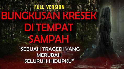 NGERI I CERITA MISTIZ BUNGKUSAN KRESEK DI TEMPAT SAMPAH FULL