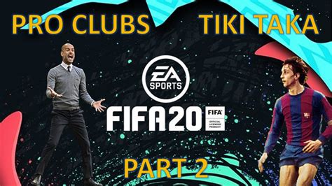 FIFA 20 Pro Clubs TIKI TAKA Goals Compilation 2 YouTube