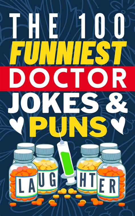 The 100 Funniest Doctor Jokes And Puns Book: A Funny Medical Joke Book ...