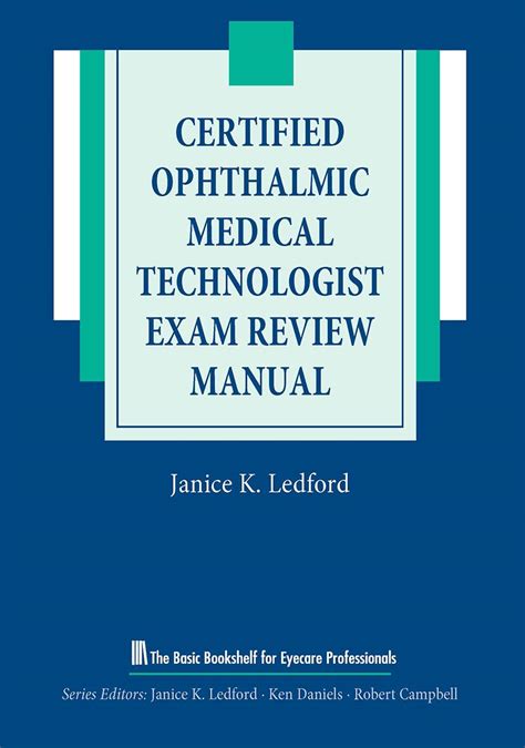 Certified Ophthalmic Medical Technologist Exam Review Manual The Basic