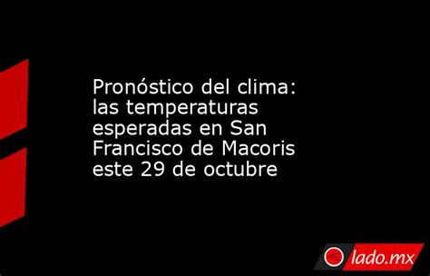 Pronóstico Del Clima Las Temperaturas Esperadas En San Francisco De