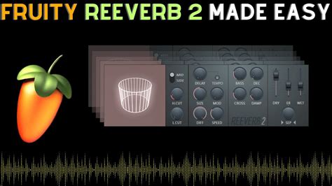 Fruity Reeverb 2 Made Easy Fl Studio Tutorial YouTube