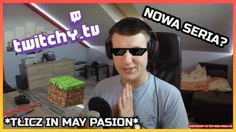 Kr Tka Przerwa Twitch Drugi Kana Oraz Seria Z Mc Youtube