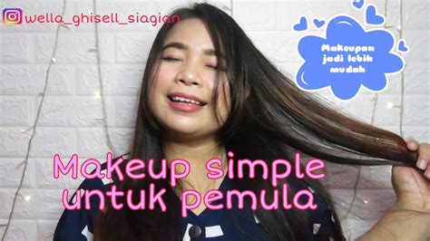 Tutorial Makeup Simple Untuk Pemula Youtube