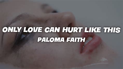 Paloma Faith Only Love Can Hurt Like This Lyrics Youtube