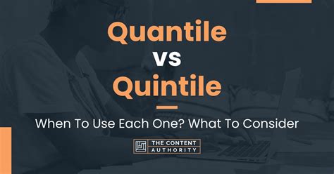 Quantile vs Quintile: When To Use Each One? What To Consider