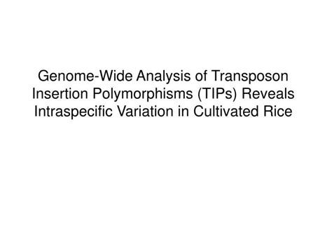 PPT Genome Wide Analysis Of Transposon Insertion Polymorphisms TIPs