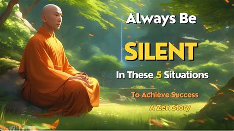 Always Be Silent In These 5 Situations Bhudhist Zen Motivational Story