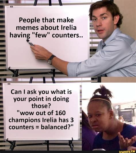 People That Make Memes About Irelia Having Few Counters Can I Ask