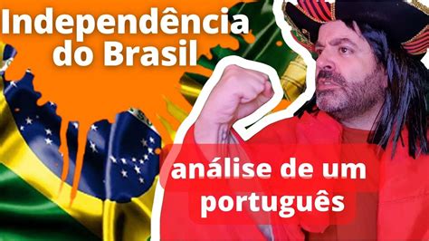 Português Reage à Independência Do Brasil Paródia Youtube