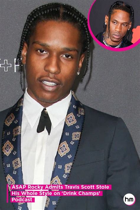 Asap Rocky Admits Travis Scott Stole His Whole Style On ‘drink Champs