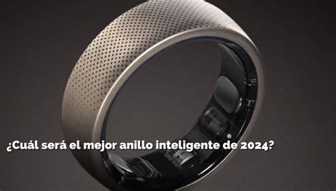 Se Viene El Mejor Anillo Inteligente De 2024