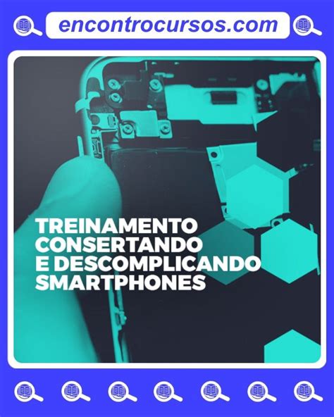 Treinamento Completo Sobre Manuten O E Conserto De Smartphone Este