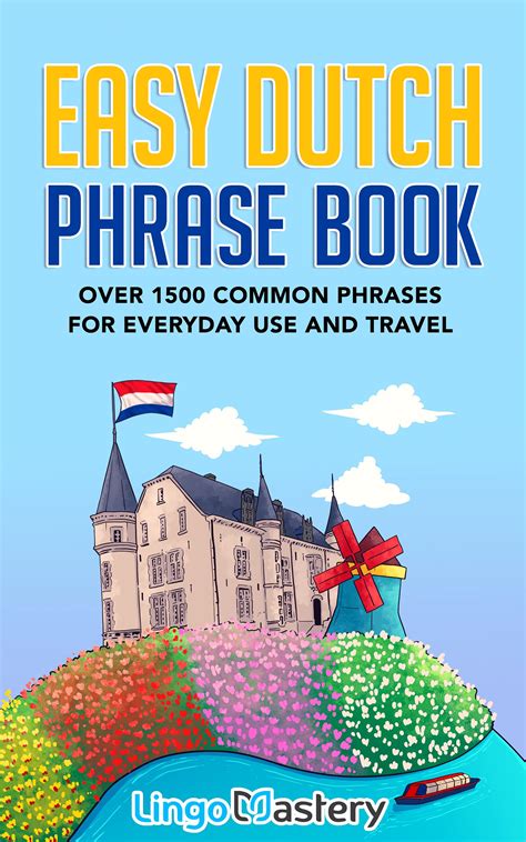 Easy Dutch Phrase Book Over Common Phrases For Everyday Use And