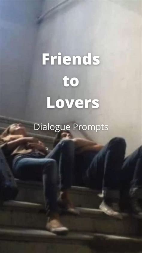 Friends To Lovers Dialogue Prompts Writer Writing Inspiration