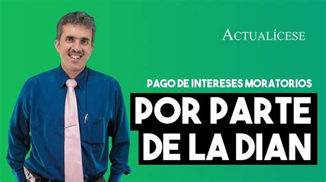 Pago De Intereses Moratorios Por Parte De La Dian Por No Devolver