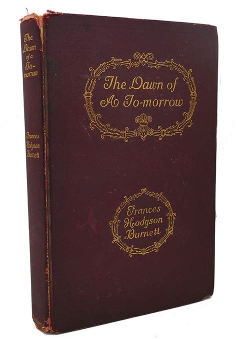 The Dawn Of A To Morrow Burnett Frances Hodgson Books