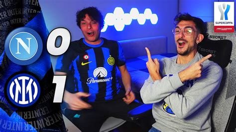 SIAMO SUPERCAMPIONI NAPOLI 0 1 INTER LIVE REACTION CON MIRKO