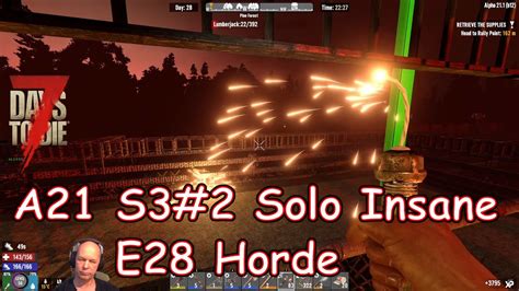 7DTD A21 S3 2 E28 Horde Solo Insane Vanilla Mit Modlets YouTube