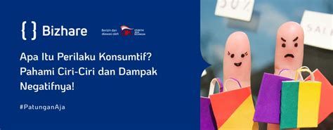 Apa Itu Perilaku Konsumtif Pahami Ciri Ciri Dampak Negatifnya