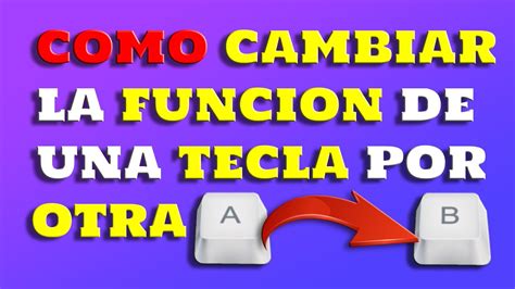 Como CAMBIAR la FUNCIÓN de una TECLA por OTRA Tutorial YouTube