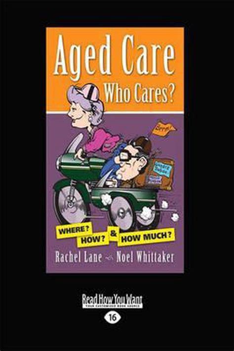 Aged Care Who Cares Rachel Lane And Noel Whittaker 9781459630307