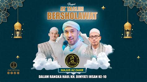 LIVE STREAMING PONPES AT TASLIM LASEM BERSHOLAWAT BERSAMA AZZAHIR